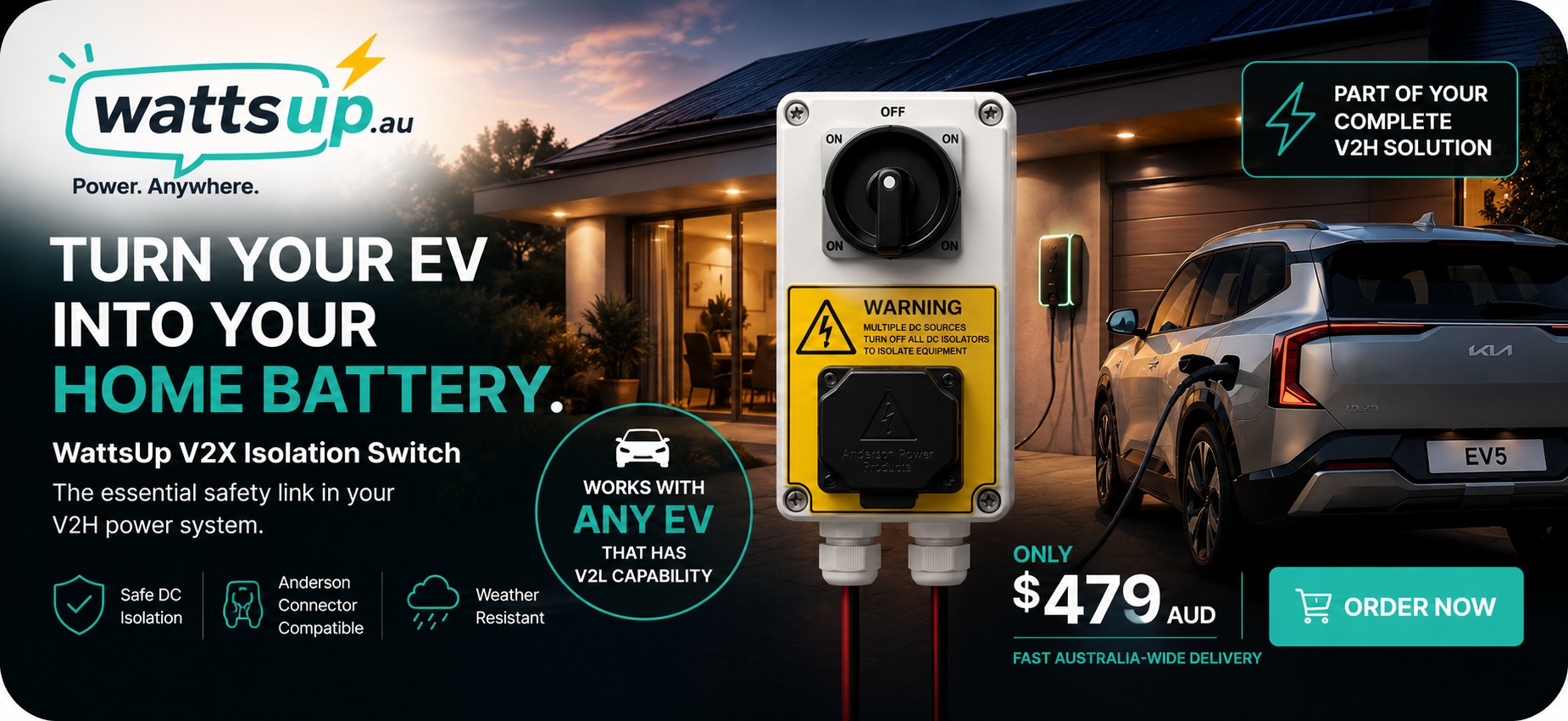 Turn your EV into your home battery. WattsUp V2X Isolation Switch, works with any EV that has V2L capability, $479 AUD. Order now.